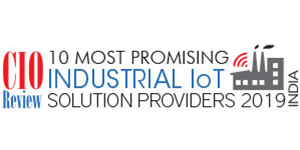 10 Most Promising Industrial IoT Solution Providers – 2019